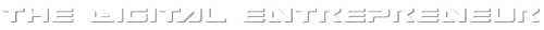 The Digital Entrepreneur